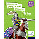 KS3 History 4th Edition: Invasion, Plague and Murder: Britain 1066-1558 Student 