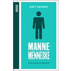 Mannemenneske: menn om livet, sex og forhold