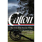 Bruce Catton: The Army of the Potomac Trilogy (Loa #359): Mr. Lincoln's Army / Glory Road / A Stillness at Appomattox