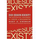 Did Jesus Exist? The Historical Argument for Jesus of Nazareth