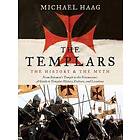 The Templars: The History and the Myth: From Solomon's Temple to the Freemasons