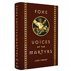 Foxe Voices of the Martrys: A.D. 33 Today