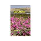 Wild Flowers of Greenland Grønlands vilde planter