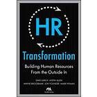 HR Transformation: Building Human Resources From the Outside In