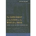 The Language of the Gods in the World of Men