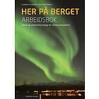 Her på berget: arbeidsbok