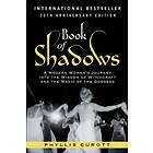 Book of Shadows: A Modern Woman's Journey into the Wisdom of Witchcraft and the Magic of the Goddess