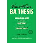 How to Write a Ba Thesis, Second Edition