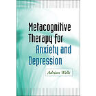 Metacognitive Therapy for Anxiety and Depression