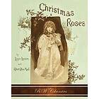 Christmas Roses (RW Classics Edition, Illustrated)