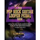 The Pop Rock Guitar Looper Pedal Book