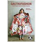 Gastrofashion from Haute Cuisine to Haute Couture