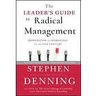 The Leader's Guide to Radical Management – Reinventing the Workplace for the 21st Century