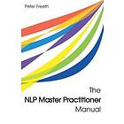 The NLP Master Practitioner Manual