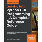 Python GUI Programming A Complete Reference Guide