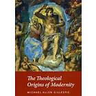 The Theological Origins of Modernity