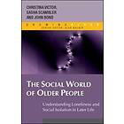 The Social World of Older People: Understanding Loneliness and Social Isolation in Later Life