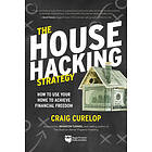 The House Hacking Strategy: How to Use Your Home to Achieve Financial Freedom