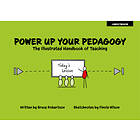 Power Up Your Pedagogy: The Illustrated Handbook of Teaching