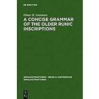 A Concise Grammar of the Older Runic Inscriptions