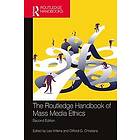 The Routledge Handbook of Mass Media Ethics