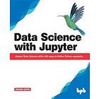 Data Science with Jupyter: Master Data Science skills with easy-to-follow Python examples