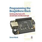 Programming the BeagleBone Black: Getting Started with JavaScript and BoneScript
