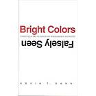 Bright Colors Falsely Seen