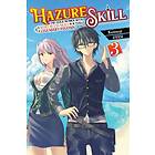 Hazure Skill: The Guild Member with a Worthless Skill Is Actually a Legendary Assassin, Vol. 3 LN