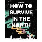 How to Survive in the North