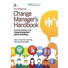 The Effective Change Manager's Handbook