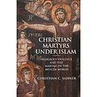 Christian Martyrs under Islam