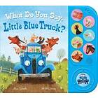 What Do You Say, Little Blue Truck? Sound Book