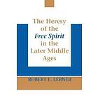 Heresy of the Free Spirit in the Later Middle Ages, The