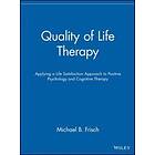 Quality of Life Therapy – Applying a Life Satisfaction Approach to Positive Psychology and Cognitive Therapy