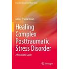 Healing Complex Posttraumatic Stress Disorder