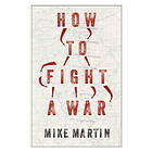 How to Fight a War