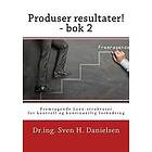 Produser resultater! bok 2: Fremragende Lean-strukturer for kontroll og forbedring av linjeorganisasjonen