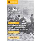 History for the IB Diploma Paper 3 Imperial Russia, Revolution and the Establishment of the Soviet Union (1855–1924) Coursebook with Digital