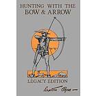 Hunting With The Bow And Arrow Legacy Edition