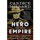 Hero of the Empire: The Boer War, a Daring Escape, and the Making of Winston Churchill
