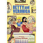 Betty & Veronica: The Bond Of Friendship