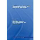 Globalization, Uncertainty and Youth in Society