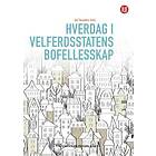 Hverdag i velferdsstatens bofellesskap