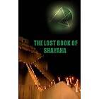 The Lost Book of Shayaha: Seer of Marduk: Mesopotamian Prophecies of a New Babyl
