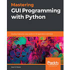 Mastering GUI Programming with Python