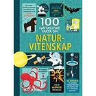 100 fantastiske fakta om naturvitenskap