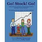Go! Stock! Go!: A Stock Market Guide for Enterprising Children and Their Curious