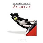 The Beginner's Guide to Flyball