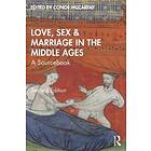 Love, Sex & Marriage in the Middle Ages